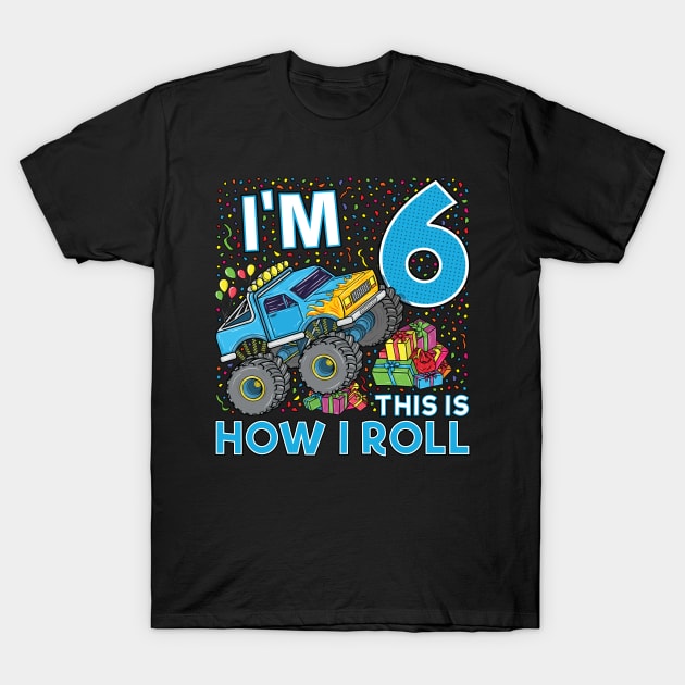 6th Birthday Monster Truck Party Gift 6 Year Old Boy T-Shirt by silentsoularts